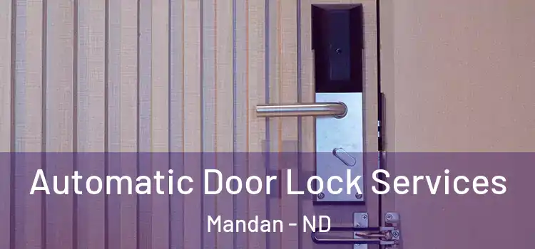 Automatic Door Lock Services Mandan - ND