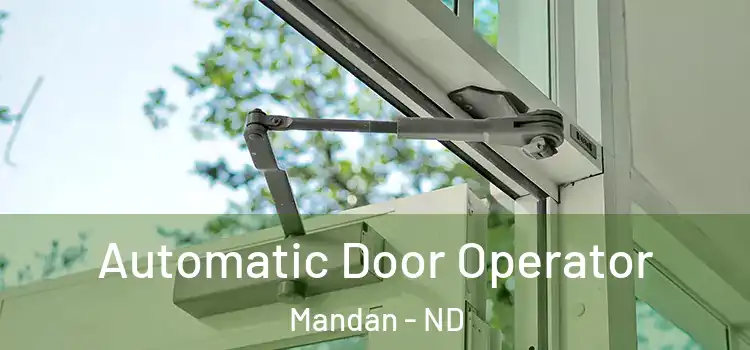 Automatic Door Operator Mandan - ND