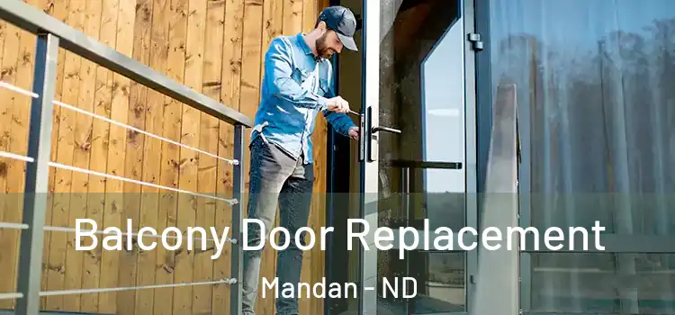  Balcony Door Replacement Mandan - ND