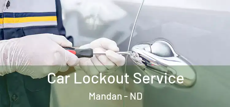  Car Lockout Service Mandan - ND