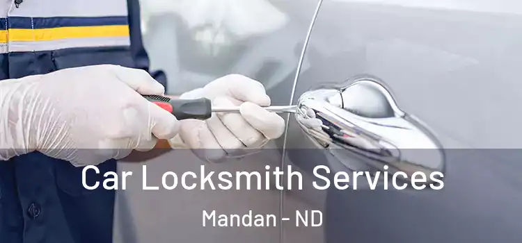  Car Locksmith Services Mandan - ND