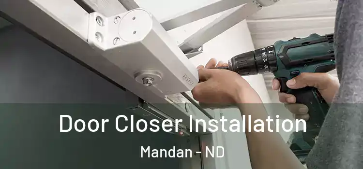 Door Closer Installation Mandan - ND