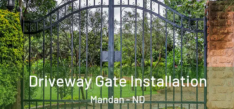  Driveway Gate Installation Mandan - ND