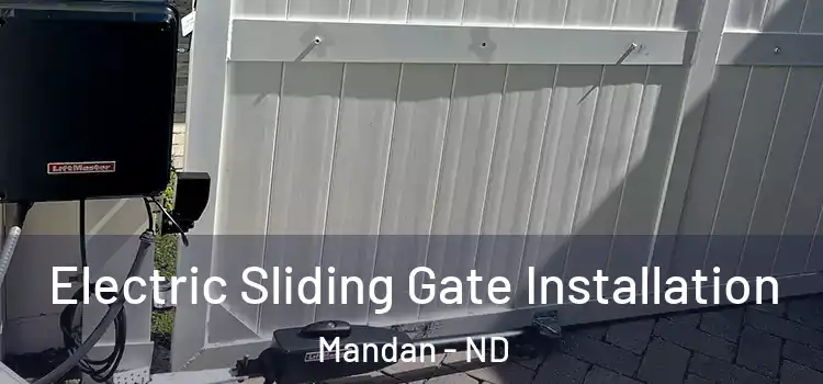 Electric Sliding Gate Installation Mandan - ND