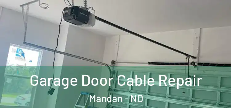  Garage Door Cable Repair Mandan - ND