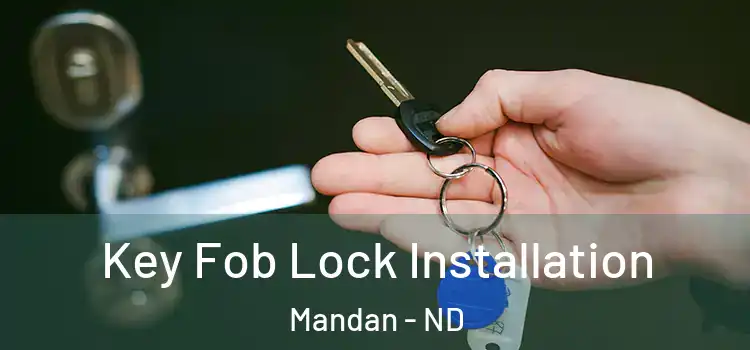 Key Fob Lock Installation Mandan - ND