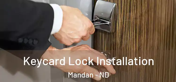 Keycard Lock Installation Mandan - ND