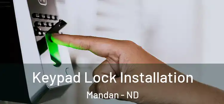  Keypad Lock Installation Mandan - ND