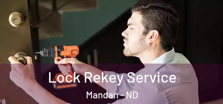  Lock Rekey Service Mandan - ND