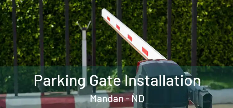  Parking Gate Installation Mandan - ND