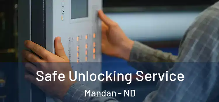 Safe Unlocking Service Mandan - ND