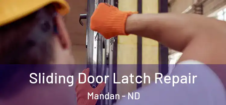 Sliding Door Latch Repair Mandan - ND