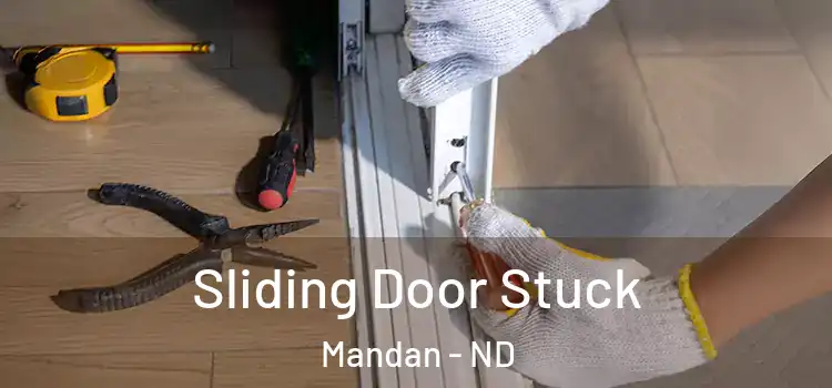 Sliding Door Stuck Mandan - ND