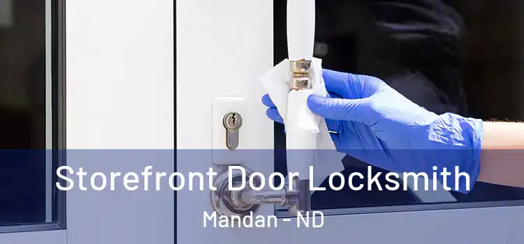 Storefront Door Locksmith Mandan - ND